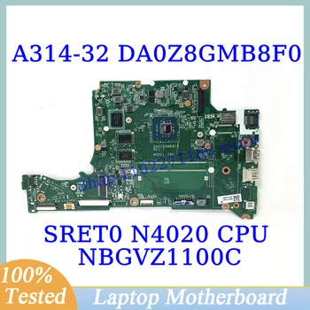 DA0Z8GMB8F0 Для Acer A314-32 A315-32 A114-32 С SRET0 N4020 Материнская плата процессора NBGVZ1100C Материнская плата ноутбука 100% Полностью Работает Хорошо